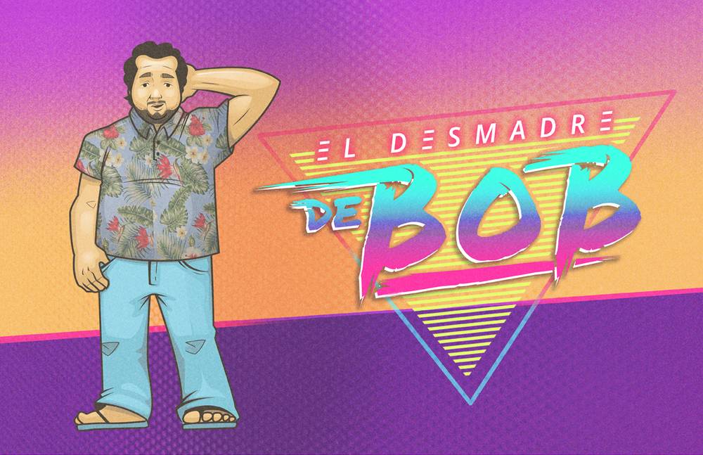 El Desmadre de Bob