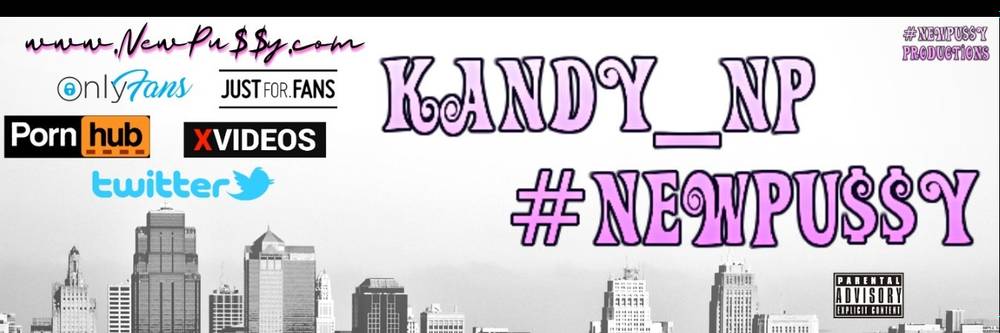 Kandy #NewPu$$y