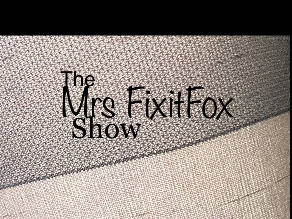 The Mrsfixitfox show