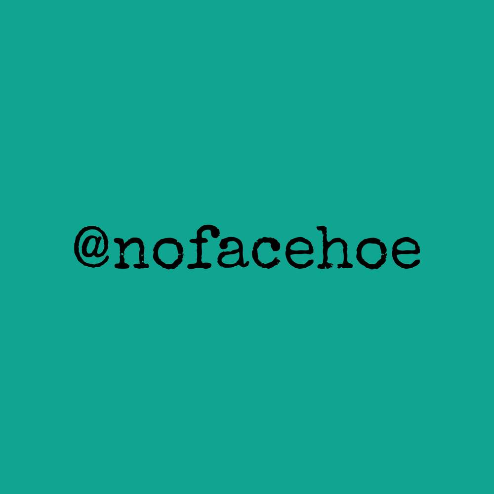 Nofacehoe